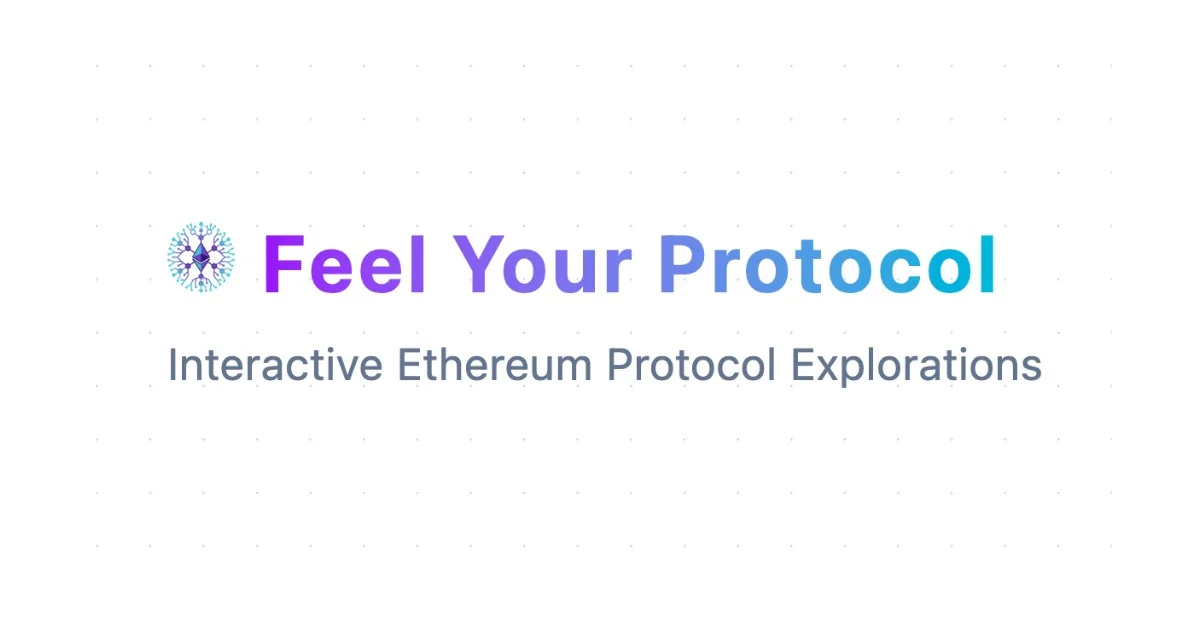 Feel Your Protocol — Interactive Ethereum Protocol Explorations